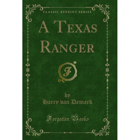 A Texas Ranger (Classic Reprint)