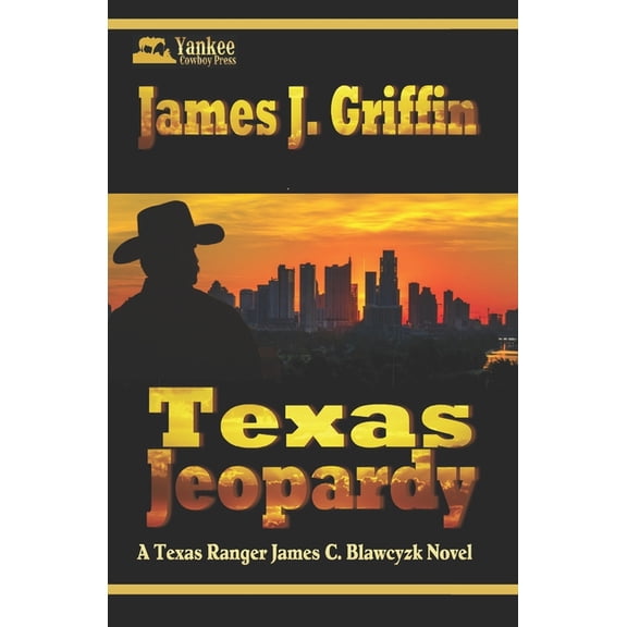 A Texas Ranger James C. Blawcyzk Novel Texas Jeopardy, Book 1, (Paperback)