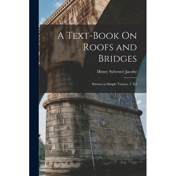 A Text-Book On Roofs and Bridges, (Paperback)