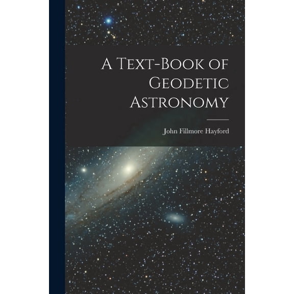 A Text-Book of Geodetic Astronomy (Paperback)