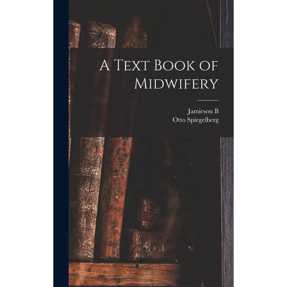 A Text Book of Midwifery (Hardcover)