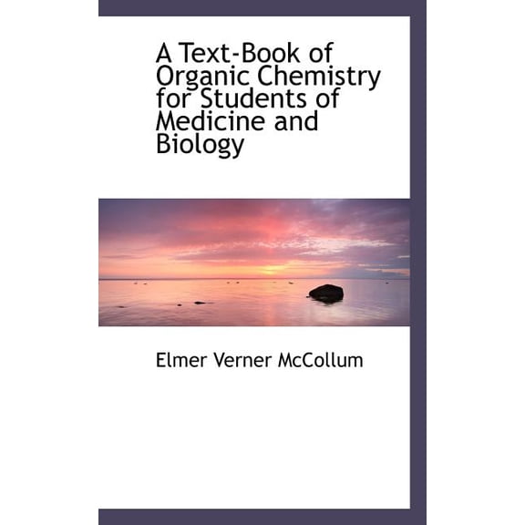A Text-Book of Organic Chemistry for Students of Medicine and Biology (Paperback)
