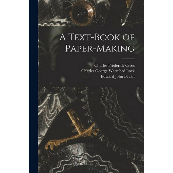 A Text-Book of Paper-Making (Paperback)