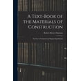 A Text-Book of the Materials of Construction: For Use in Technical and ...