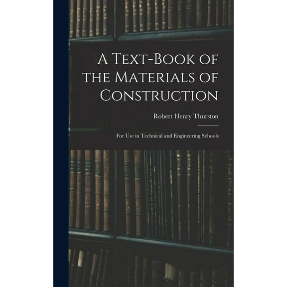 A Text-Book of the Materials of Construction (Hardcover)