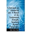 thumbnail image 1 of A Text-Book on Commercial Law: A Manual of the Fundamental Principles Governing Business Transaction Hardcover, 1 of 1