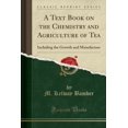 thumbnail image 1 of A Text Book on the Chemistry and Agriculture of Tea : Including the Growth and Manufacture (Classic Reprint), 1 of 1