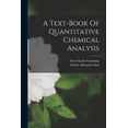 thumbnail image 1 of A Text-book Of Quantitative Chemical Analysis (Paperback), 1 of 1
