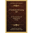 thumbnail image 1 of A Textbook Of Laying Off : Or The Geometry Of Shipbuilding (1918) (Paperback), 1 of 1