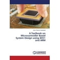 thumbnail image 1 of A Textbook on Microcontroller Based System Design using 8051 and ARM (Paperback), 1 of 1