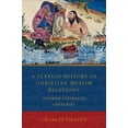 thumbnail image 1 of Pre-Owned A Textual History of Christian-Muslim Relations: Seventhfifteenth Centuries (Paperback) by Charles Tieszen, 1 of 1