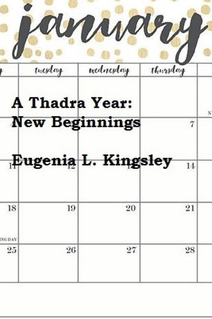 A Thadra Year: New Beginnings Paperback 1546669957 9781546669951 Eugenia L Kingsley