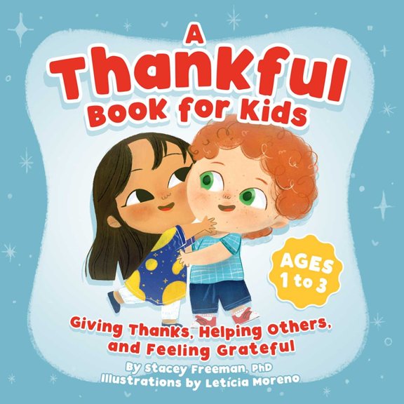 A Thankful Book for Kids: Giving Thanks, Helping Others, and Feeling Grateful, (Paperback)