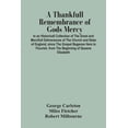 thumbnail image 1 of A Thankfull Remembrance Of Gods Mercy. In An Historicall Collection Of The Great And Mercifull Deliverances Of The Churc, (Paperback), 1 of 1