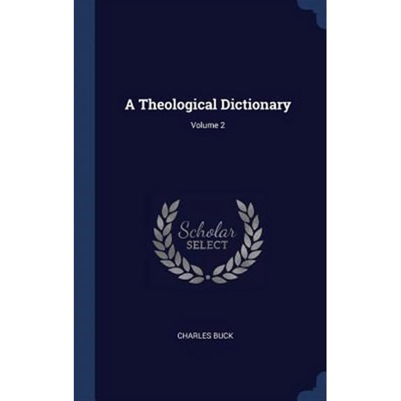 A Theological Dictionary; Volume 2