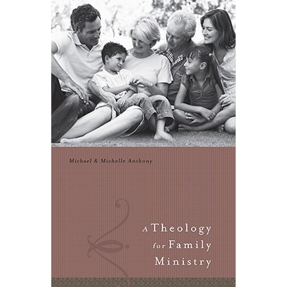 Pre-Owned A Theology for Family Ministries (Hardcover) 0805464212 9780805464214