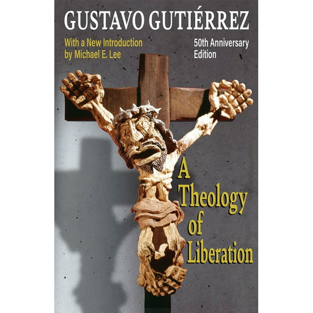 A Theology of Liberation: History, Politics, and Salvation 50th Anniversary Edition with New Introduction by Michael E. , (Paperback)