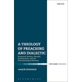 thumbnail image 1 of Pre-Owned A Theology of Preaching and Dialectic: Scriptural Tension, Heraldic Proclamation and the Pneumatological Moment Paperback, 1 of 1