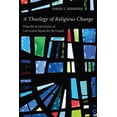thumbnail image 1 of A Theology of Religious Change (Hardcover), 1 of 2