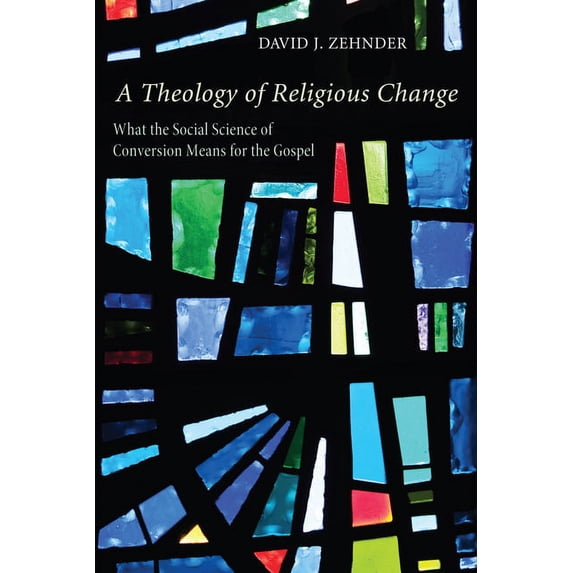 A Theology of Religious Change (Hardcover)