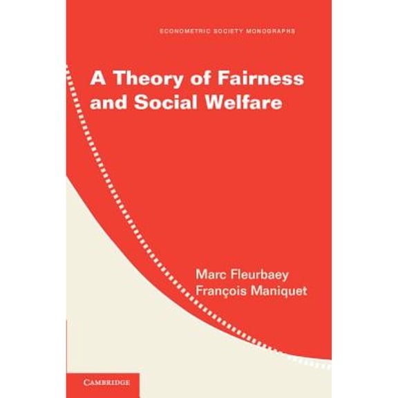 Pre-Owned A Theory of Fairness and Social Welfare (Econometric Society Monographs)