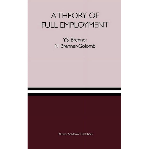 A Theory of Full Employment Hardcover Edition - 1996