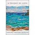 thumbnail image 1 of Pre-Owned A Theory of Love: A Novel, 9780062742704, 0062742701, Hardcover,, 1 of 1