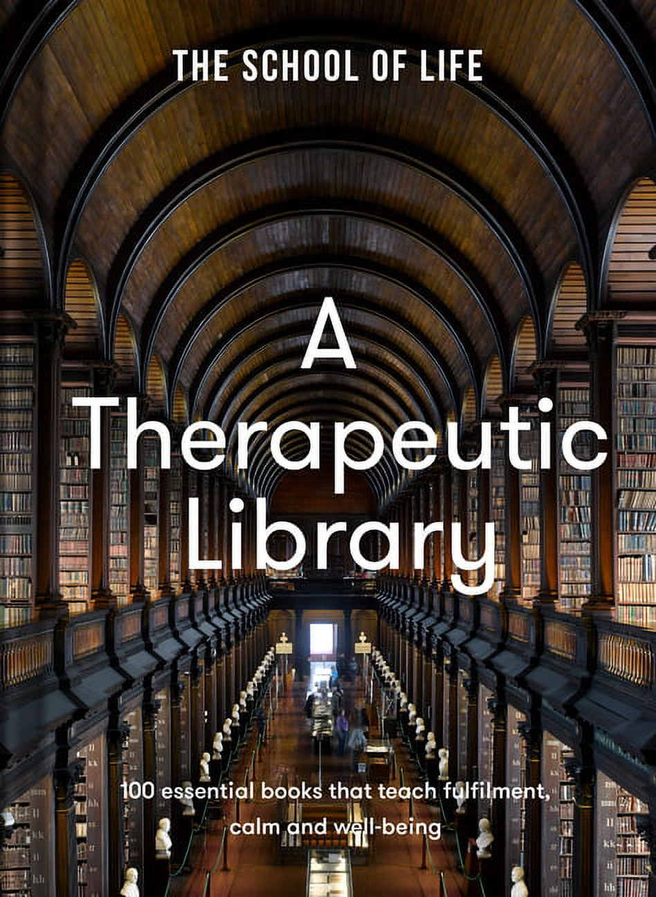 A Therapeutic Library: 100 essential books that teach fulfilment, calm ...