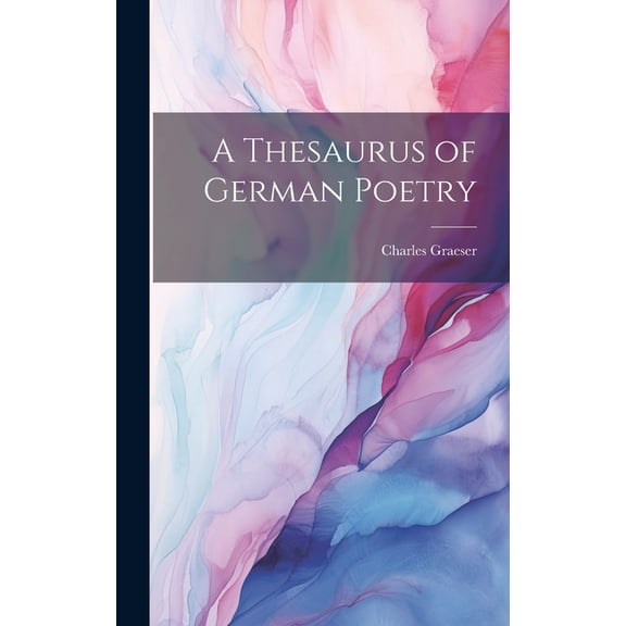 A Thesaurus of German Poetry (Hardcover)