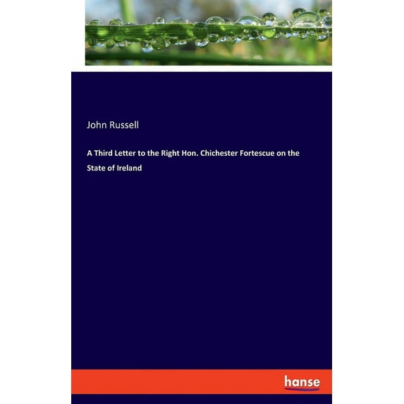 A Third Letter to the Right Hon. Chichester Fortescue on the State of Ireland, (Paperback)