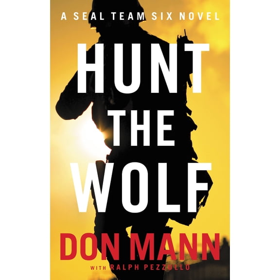 Pre-Owned A Thomas Crocker Thriller: Hunt the Wolf : A SEAL Team Six Novel (Series #1) (Hardcover)