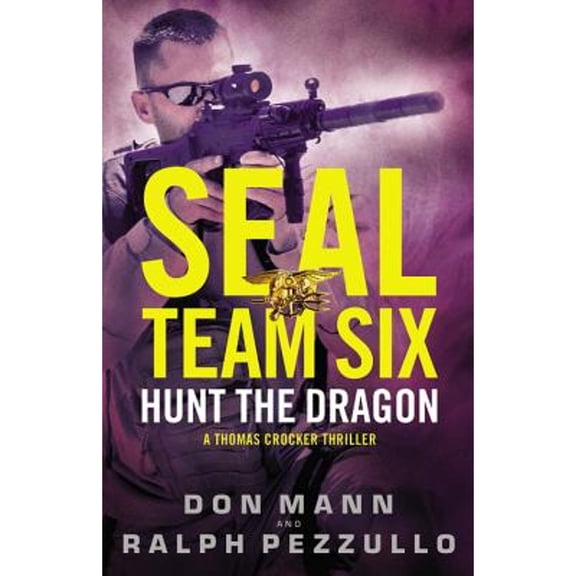 Pre-Owned Seal Team Six: Hunt the Dragon (Hardcover) by Don Mann