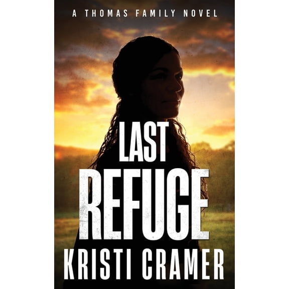 A Thomas Family Novel: Last Refuge : A Thomas Family Novel (Series #4) (Paperback)