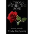 thumbnail image 1 of A Thorn Within The Rose (Hardcover), 1 of 1