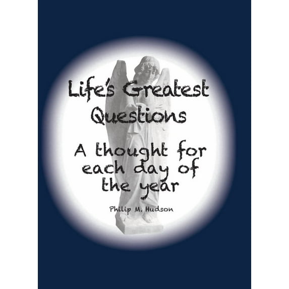 A Thought for Each Day of the Year Life's Greatest Questions: A thought for each day of the year, (Hardcover)