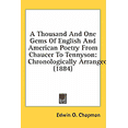 thumbnail image 1 of A Thousand And One Gems Of English And American Poetry From Chaucer To Tennyson : Chronologically Arranged (1884) (Paperback), 1 of 1