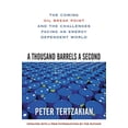thumbnail image 1 of A Thousand Barrels a Second: The Coming Oil Break Point and the Challenges Facing an Energy Dependent World (Other), 1 of 1