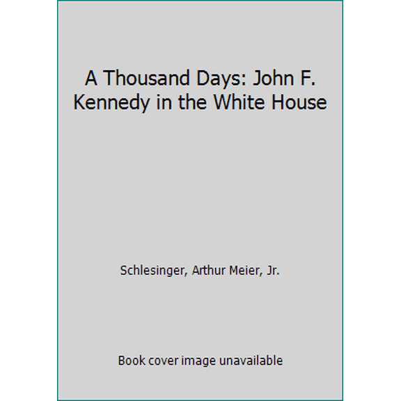 Pre-Owned A Thousand Days: John F. Kennedy in the White House (Mass Market Paperback) 0449300218 9780449300213