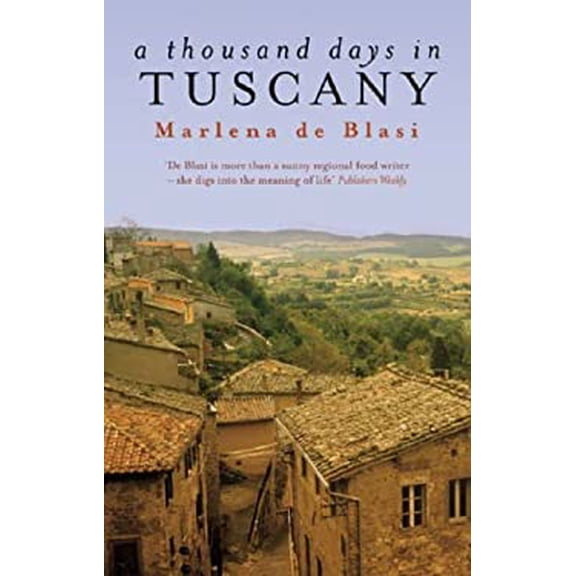 Pre-Owned A Thousand Days in Tuscany: A Bittersweet Romance. Marlena de Blasi (Paperback) 1844081532 9781844081530