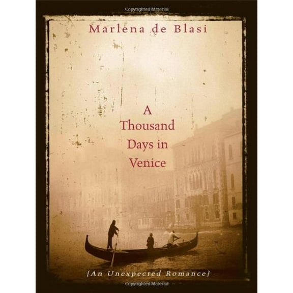 Pre-Owned A Thousand Days in Venice: An Unexpected Romance (Hardcover) 1565123212 9781565123212