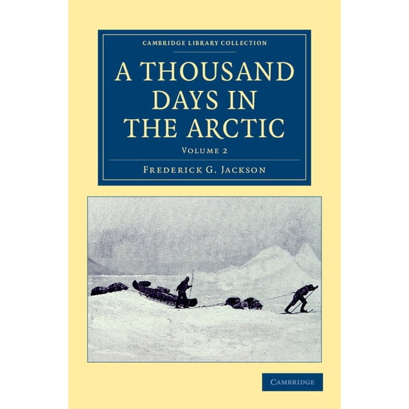 A Thousand Days in the Arctic - Volume 2, (Paperback)