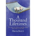 thumbnail image 1 of A Thousand LIfetimes: The Story of a Woman and Her Dog: Both Sides of the Tale (Paperback) by Maria Reich, 1 of 1