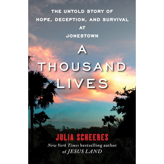 Pre-Owned A Thousand Lives: The Untold Story of Hope, Deception, and Survival at Jonestown