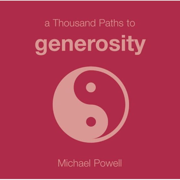 Pre-Owned A Thousand Paths to Generosity (Paperback) 1840725621 9781840725629