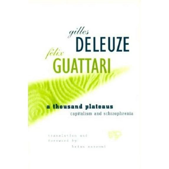 A Thousand Plateaus: Capitalism and Schizophrenia, (Paperback)