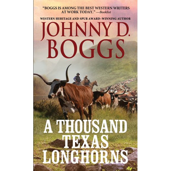 Johnny D. Boggs: A Thousand Texas Longhorns (Paperback)