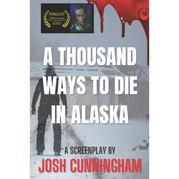A Thousand Ways To Die In Alaska