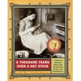 thumbnail image 1 of A Thousand Years Over a Hot Stove: A History of American Women Told Through Food, Recipes, and Remembrances, (Paperback), 1 of 1