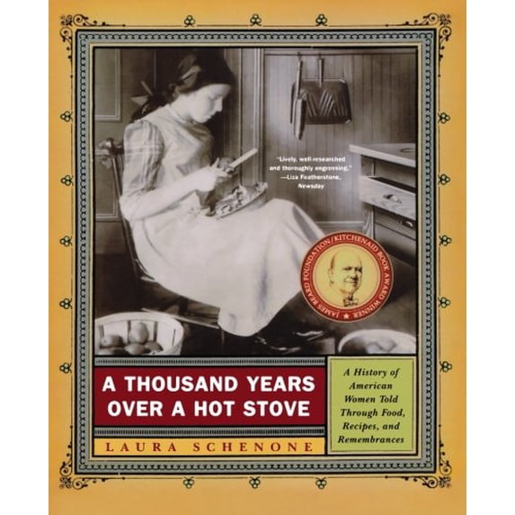 Pre-Owned A Thousand Years Over a Hot Stove: A History of American Women Told Through Food, Recipes, and Remembrances (Paperback) 0393326276 9780393326277