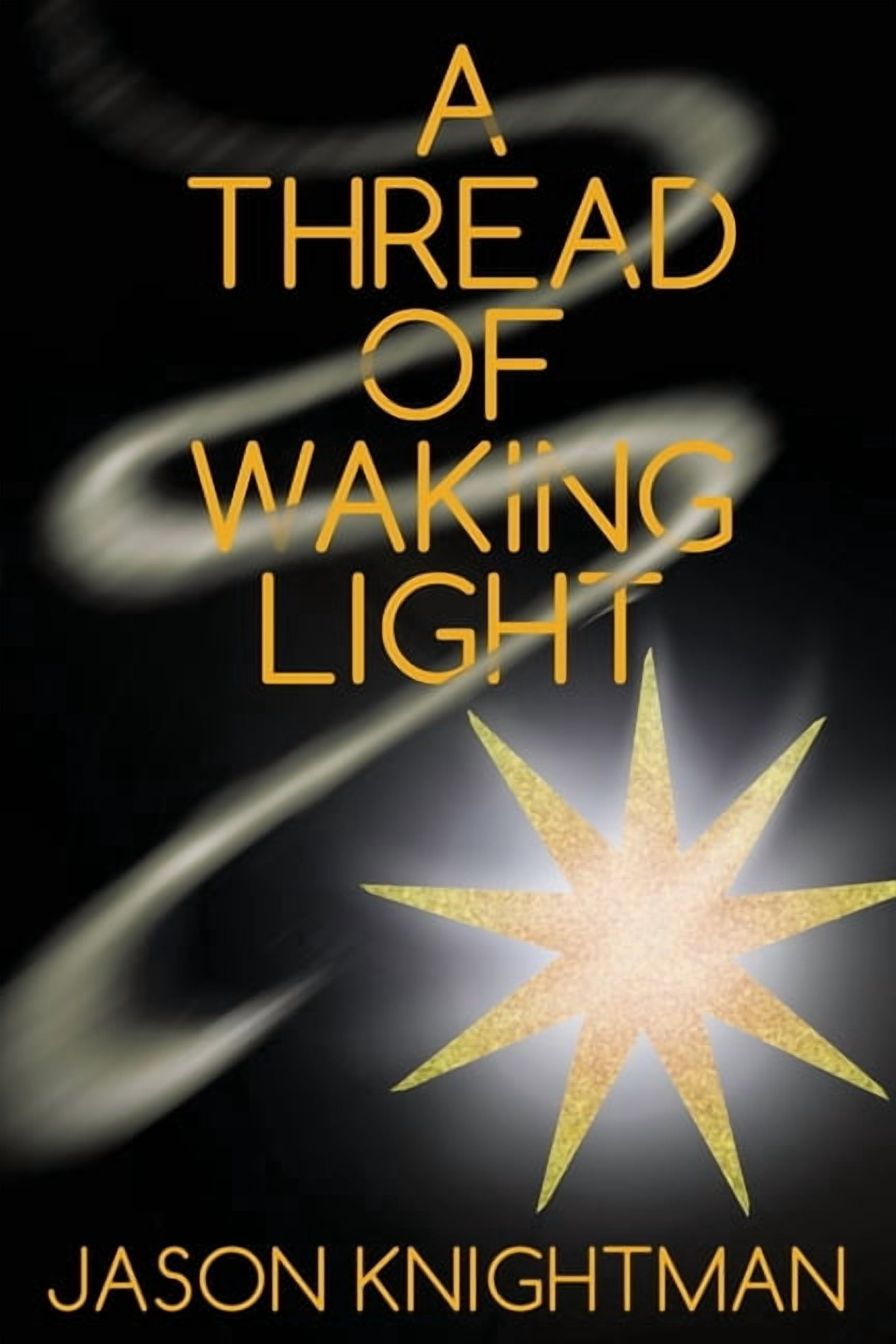 A Thread of Waking Light (Bonds of Faith and Blood Book 1), (Paperback)